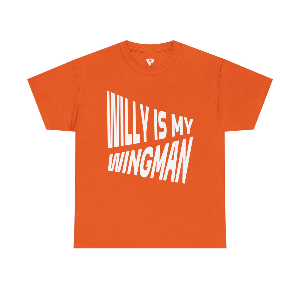 WILLY IS MY WINGMAN T-SHIRT