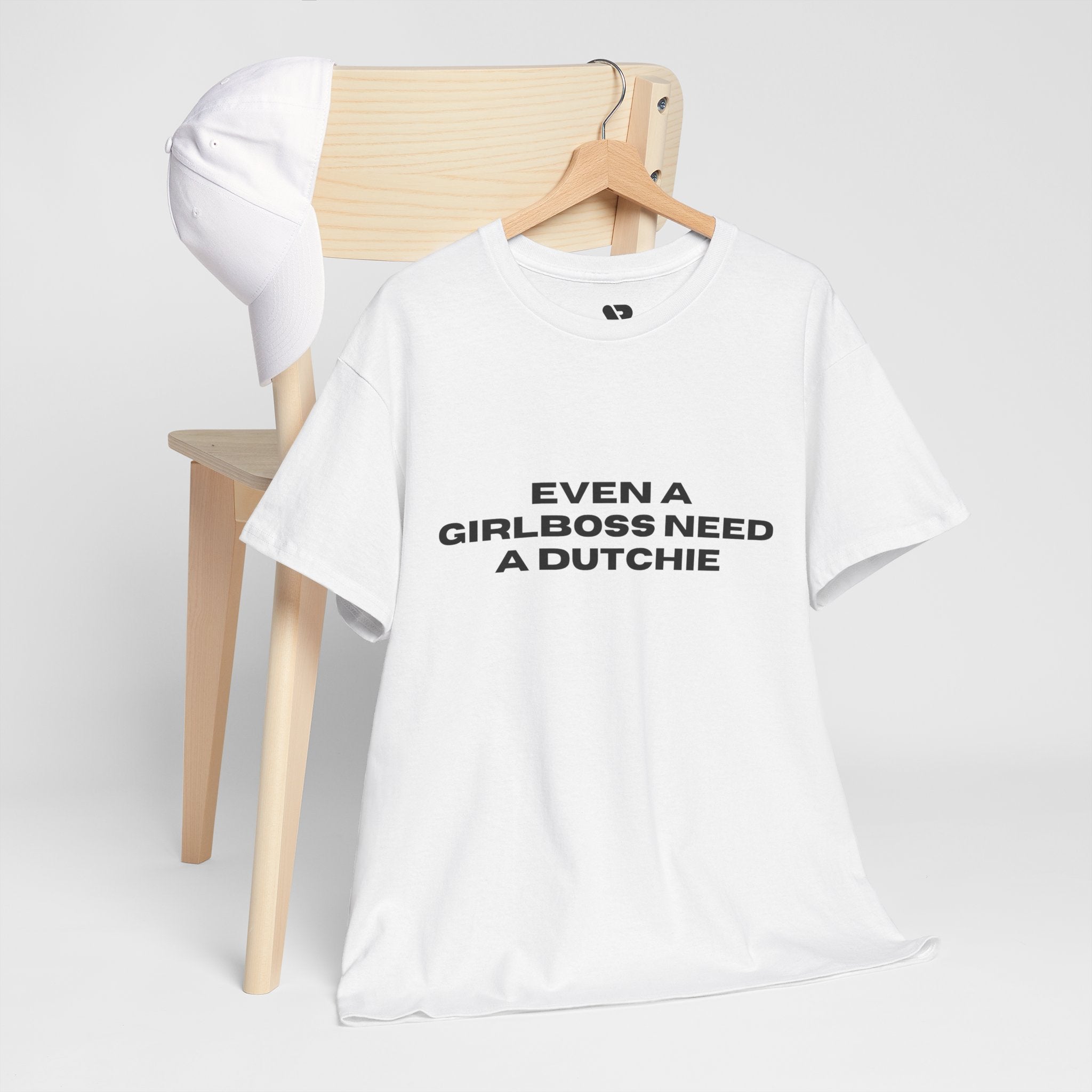 "Even a Girlboss Need a Dutchie" T‑Shirt