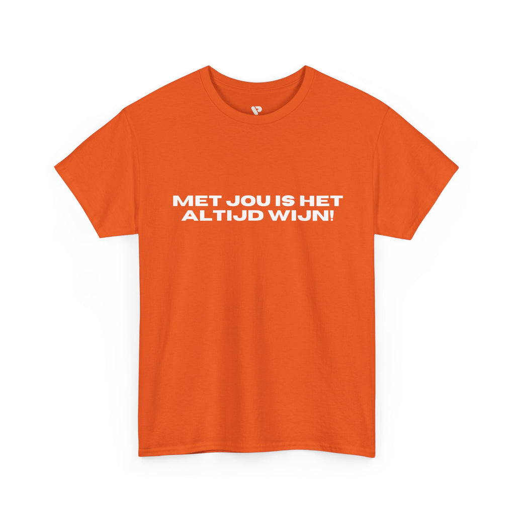 T-Shirt — "Met Jou Is Het Altijd Wijn!" Orange Dutch Graphic Tee